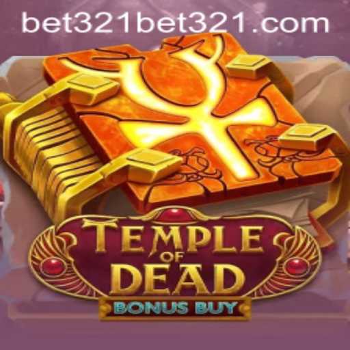 Exploring the Thrills of Temple of Dead Bonus Buy: A Dive into Exciting Gameplay with Bet321